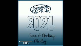 Caribbean Spice  2024 Soca amp Chutney Medley [upl. by Sanfred]