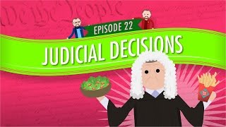 Judicial Decisions Crash Course Government and Politics 22 [upl. by Erinn689]