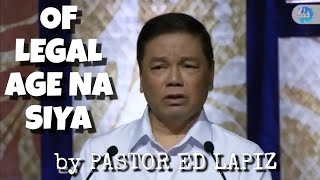 OF LEGAL AGE NA SYA by Pastor Ed Lapiz [upl. by Alford]