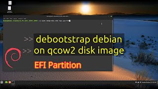 Debian Debootstrap on QCOW2 DISK Image QEMU EFI  CHROOT method  Linux Mint  Install Linux [upl. by Gardas]