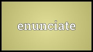 Enunciate Meaning [upl. by Acinnej]