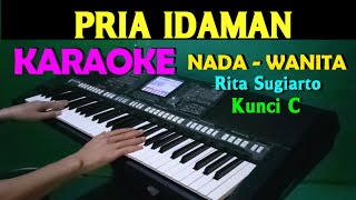 PRIA IDAMAN  Rita Sugiarto  KARAOKE Nada Wanita CDO [upl. by Eolhc]