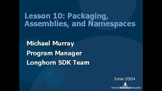 Designing NET Class Libraries  Packaging Assemblies and Namespaces  Michael Murray  2004 [upl. by Dust]