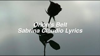 Orions Belt  Sabrina Claudio Lyrics [upl. by Shirl]