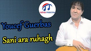 Youcef Guerbas  Sani ara ruhagh Audio Officiel [upl. by Nayar]