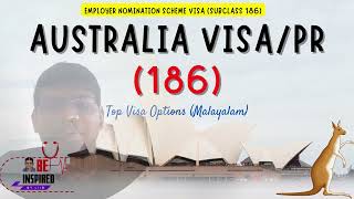 AUSTRALIA PR 186 VISA Employer Nomination Scheme visa subclass 186MALAYALAM [upl. by Charlet]