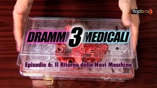 Drammi Medicali 3 Ep06 Il Ritorno Delle Navi Meschine FlopTV [upl. by Mulvihill]