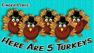 Here Are 5 Turkeys  Thanksgiving finger play for children [upl. by Aicirtel]