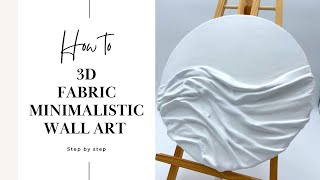 How to DIY fabric minimalistic Textured wall art  3D painting tutorial  Fabric on canvas [upl. by Antsirhc47]