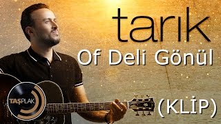 Tarık  Of Deli Gönül Official Video [upl. by Bunny]