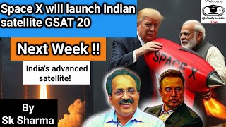 space x will launch Indian satellite GSAT 20  Indias advanced satellite [upl. by Burty]