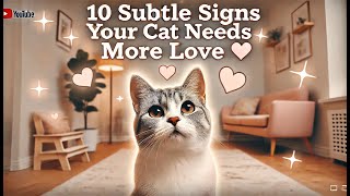 10 Subtle Signs Your Cat Needs More Love ❤️ [upl. by Assennej]