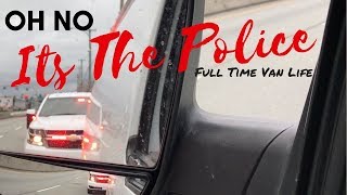 PULLED OVER BY THE POLICE  Van Life Canada [upl. by Akilak826]