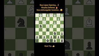 Ruy López Opening Morphy Defense NeoArkhangelsk Variation😲 viral chess ytshorts chesstraps [upl. by Ardnak]