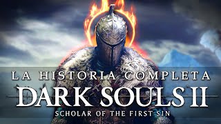 Dark Souls II La Historia Completa Explicada [upl. by Ethelred]