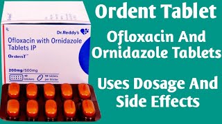 Ordent Tablet Uses  Ofloxacin And Ornidazole Tablets lp  Dosage And Side Effects  Antibiotics [upl. by Enasus761]