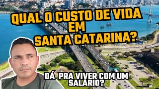 CUSTO DE VIDA EM SANTA CATARINA [upl. by Nohsyt]