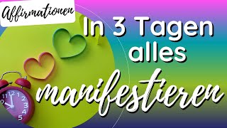 Manifestiere alles in 3 Tagen  AFFIRMATIONEN  Selbstkonzept  Wish fullfilled  Law of Assumption [upl. by Atazroglam]