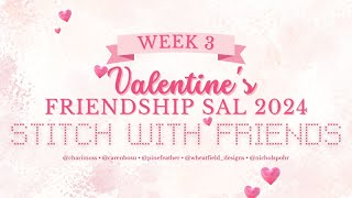 Stitch With Friends  Week 3 VALENTINES FRIENDSHIP SAL 2024 [upl. by Matheny620]