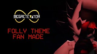 Folly Theme  Fanmade Regretevator Theme [upl. by Eciruam251]