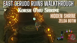 EAST GERUDO RUINS WALKTHROUGH KORSH OHU SHRINE HIDDEN SHRINE ZELDA BOTW [upl. by Scales]