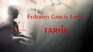 FEDERICO GARCÍA LORCA  TARDE [upl. by Jopa688]