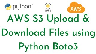 Python with AWS Create S3 bucket upload and Download Files using Boto3  Python Boto3 with AWS [upl. by Nanreit]