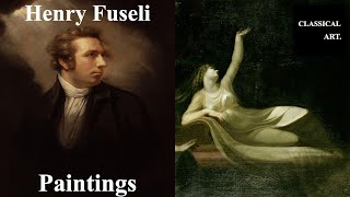 Henry Fuseli  🎨🖼️ Legendary Swiss Romanticism Painter [upl. by Sethi]