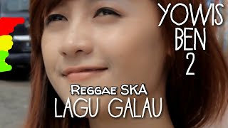 YOWIS BEN  LAGU GALAU Reggae SKA Cover RUKUN RASTA LaguGalauCover YOWISBEN2 [upl. by Airdnazxela]