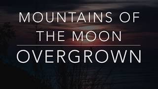 Mountains Of The Moon  Overgrown LyricsTraduçãoLegendadoHQ [upl. by Nilya616]