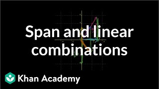 Linear combinations and span  Vectors and spaces  Linear Algebra  Khan Academy [upl. by Morice432]