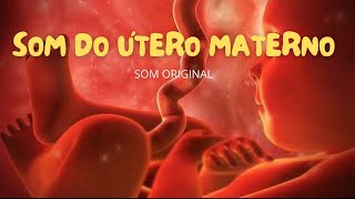 Som do útero para recém Nascidos  SOM DO ÚTERO MATERNO  SEM ANÚNCIOS [upl. by Renie]