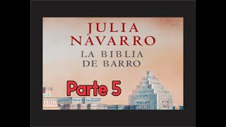 🎧 La Biblia de Barro  Julia Navarro PARTE 5🎧 [upl. by Hterrag221]