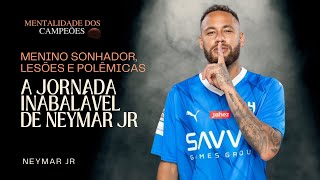 Ascensão de Neymar Como a Resiliência Moldou um Ícone do Futebol  Mentalidade de Campeão [upl. by Reeva]