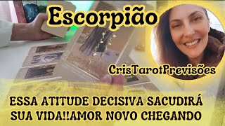 ♏ ESCORPIÃO🔥💫Essa atitude vai SACUDIR SUA VIDA AMOR NOVO chegando❤️🔥💌 [upl. by Almeeta]