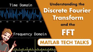 Understanding the Discrete Fourier Transform and the FFT [upl. by Kalinda]