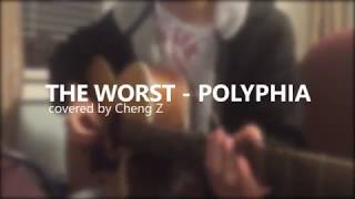 The worst  Polyphia Covered by Cheng Z [upl. by Ainolloppa]