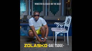 Zolasko  Gae tsoge Officially Audio [upl. by Eimac]