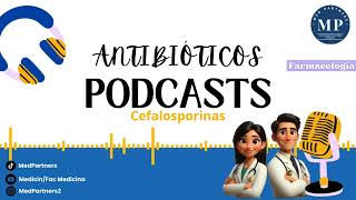 ANTIBIÓTICOS BETALACTÁMICOS CEFALOSPORINAS  Podcast [upl. by Flower345]