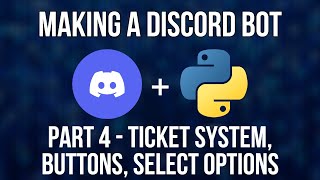 How To Code a Discord Bot In Python Tutorial  Part 4  Ticket System Buttons amp Select Options [upl. by Parke]