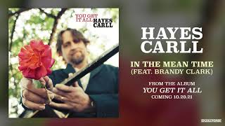 Hayes Carll  quotIn The Mean Time feat Brandy Clarkquot Official Audio [upl. by Atirahs]