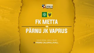 FC Metta  Pärnu JK Vaprus  LIIVIMAA TALILIIGA [upl. by Zacharie]