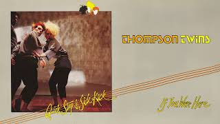 Thompson Twins  If You Were Here Official Audio [upl. by Oisorbma]