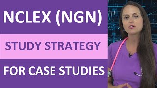 NCLEX NGN Study Plan Strategy for Case Studies  Next Generation NCLEX [upl. by Adnwahsor]