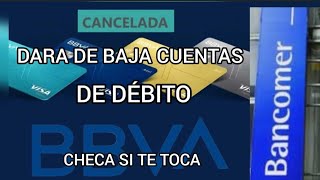 BBVA BANCOMER CANCELARA CUENTAS DE DÉBITO CHECA EL MOTIVÓ 👀🤔💳📲😔 [upl. by Haggar]