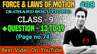 Force amp Laws of Motion Class 9 SCHAND Physics Ques 13 to 19 [upl. by Nivrad]