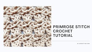 Primrose Stitch Crochet Tutorial [upl. by Aihtebat]