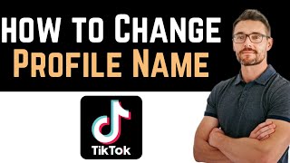 ✅ How To Change Profile Name on TikTok Full Guide [upl. by Dietsche478]