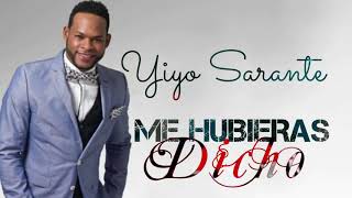 Yiyo Sarante Me Hubieras Dicho Salsa 2019 [upl. by Tillie295]