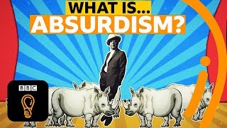 The philosophy of absurdism  What is the point of life  AZ of ISMs Episode 1  BBC Ideas [upl. by Nolrev]